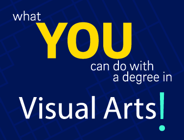 What you can do with degree in Visual Arts